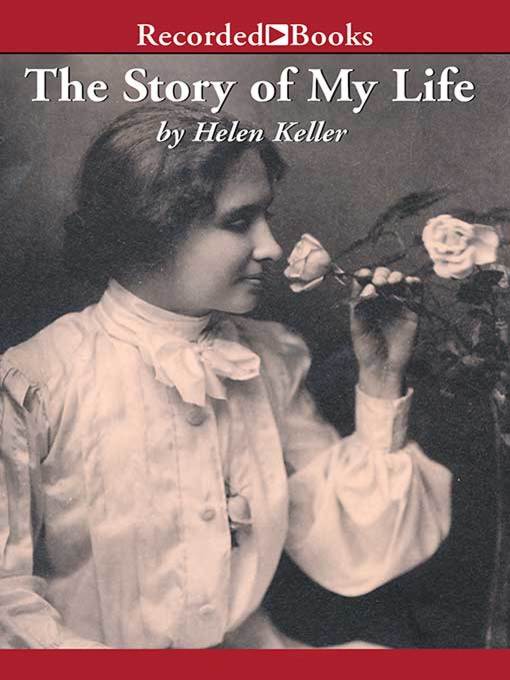 Title details for The Story of My Life by Helen Keller - Available